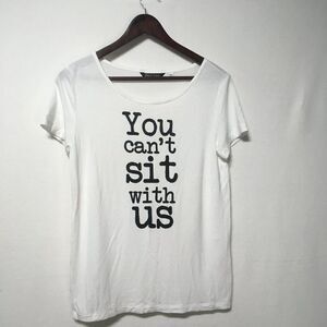 Only You Can't Sit With Us White T-Shirt Sz XS